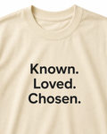 Known. Loved. Chosen. Short Sleeve T-Shirt
